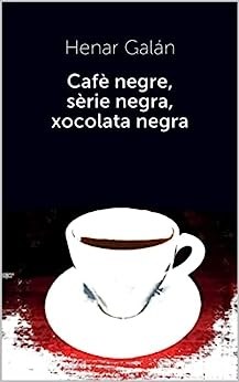 Presentació de la novel·la "Cafè negre, sèrie negra, xocolata negra"